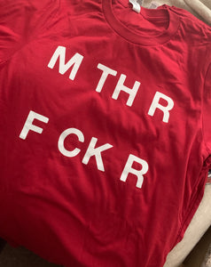 MTHR FCKR TEE